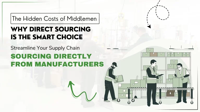 The Hidden Costs of Middlemen: Sourcing Directly from Manufacturers